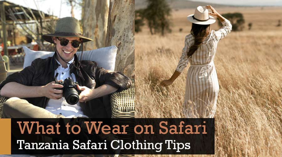 What to wear on Tanzania safari